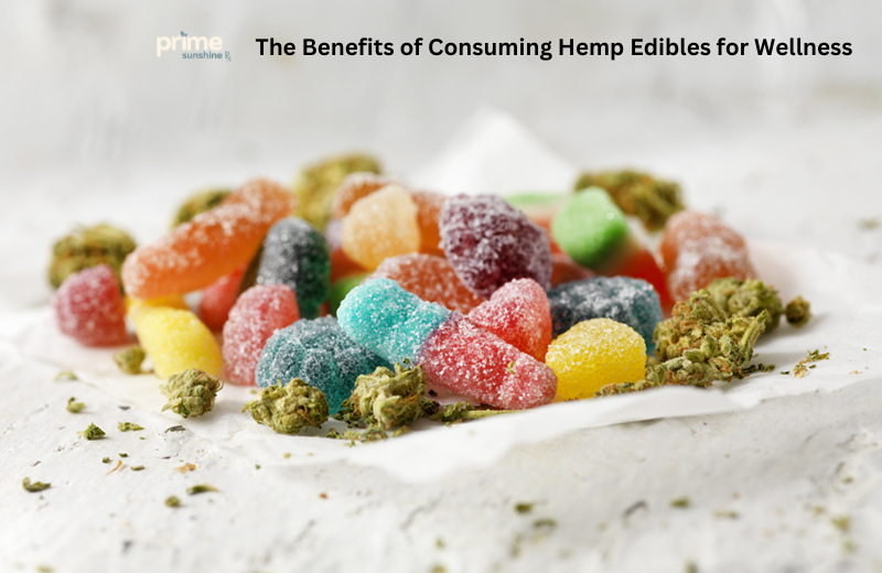 The Benefits of Consuming Hemp Edibles for Wellness